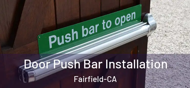 Door Push Bar Installation Fairfield-CA