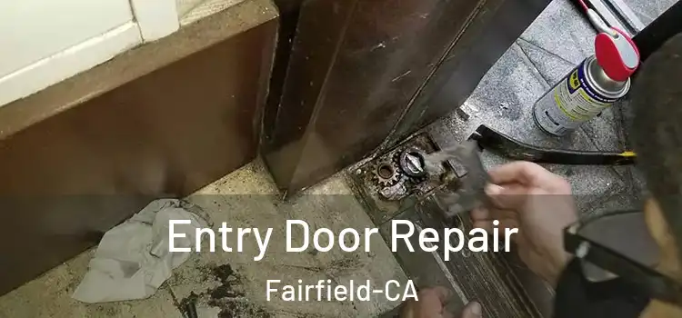 Entry Door Repair Fairfield-CA