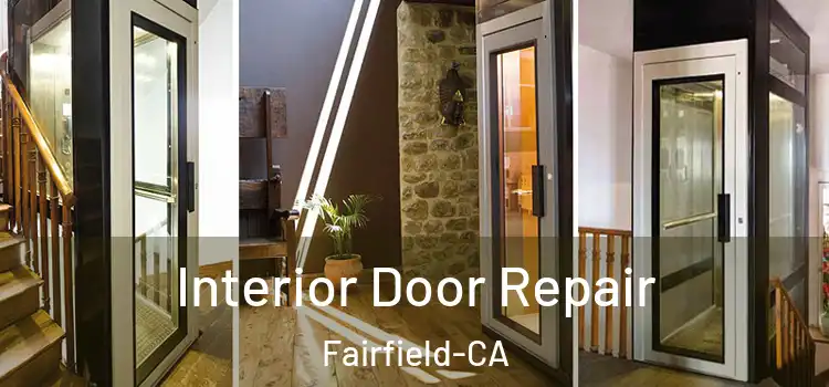  Interior Door Repair Fairfield-CA